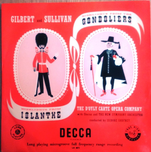 Gilbert & Sullivan, D'Oyly Carte Opera Company With Chorus And The New Symphony Orchestra* Conducted By Isidore Godfrey - Highlights From "The Gondoliers" & "Iolanthe" (LP, Mono)