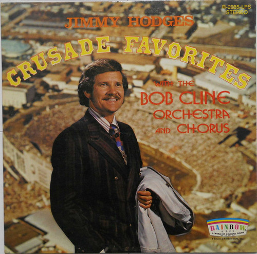 Jimmy Hodges With The Bob Cline Orchestra And Chorus* - Crusade Favorites (LP, Album)