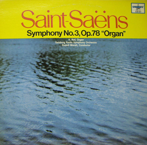 Saint-Saëns*, K. Raf, Salzburg Radio Symphony Orchestra, Rudolf Moralt - Symphony No. 3, Op. 78 "Organ" (LP, Mono, RE)