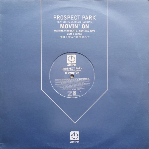 Prospect Park Featuring Carolyn Harding - Movin' On (Matthew Roberts / Revival 3000 / Dem 2 Mixes) (12", Par)