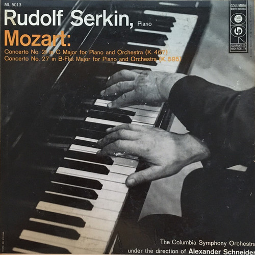 Rudolf Serkin, Mozart*, Columbia Symphony Orchestra, Alexander Schneider - Concerto No. 21 In C Major For Piano And Orchestra (K. 467) / Concerto No. 27 In B-Flat Major For Piano And Orchestra (K. 595) (LP)