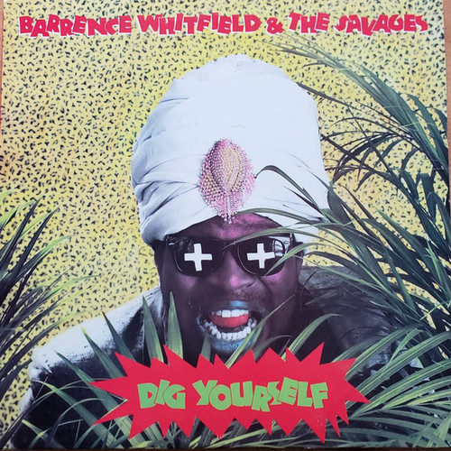 Barrence Whitfield & The Savages* - Dig Yourself (LP, Album)
