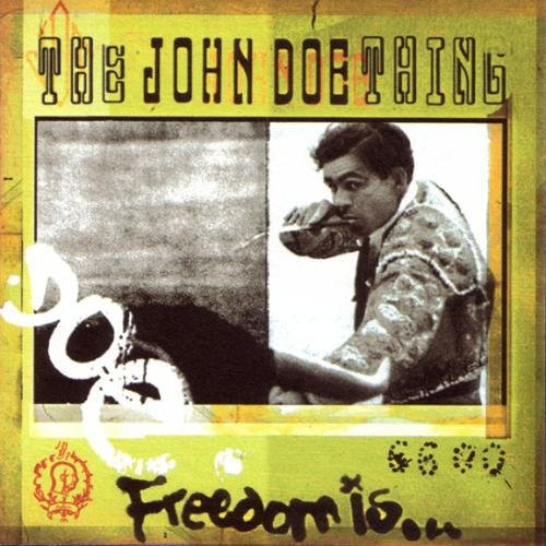 The John Doe Thing - Freedom Is... (CD, Album)