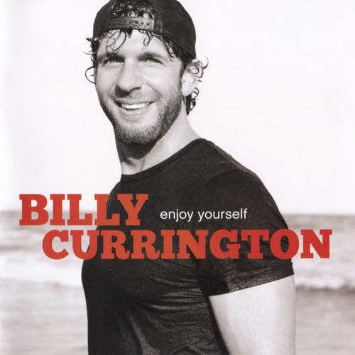 Billy Currington - Enjoy Yourself (CD, Album)