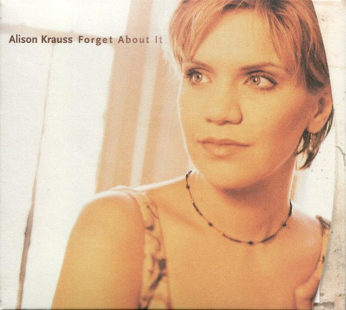 Alison Krauss - Forget About It (CD, Album)