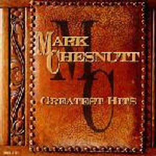 Mark Chesnutt - Greatest Hits (CD, Comp)