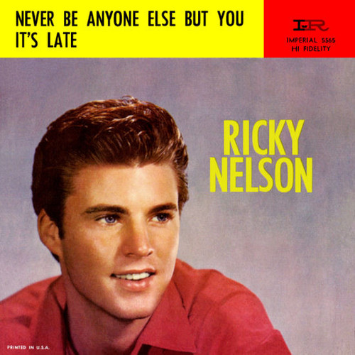 Ricky Nelson (2) - It's Late / Never Be Anyone Else But You (7", Single, Ind)