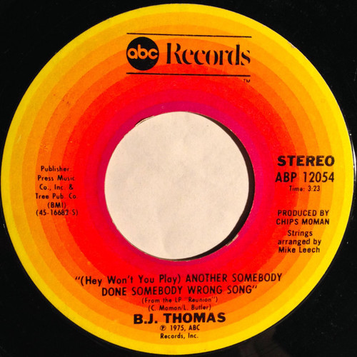 B.J. Thomas - (Hey Won't You Play) Another Somebody Done Somebody Wrong Song (7", Single)