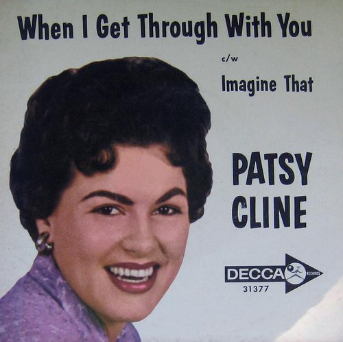 Patsy Cline - When I Get Thru With You / Imagine That (7", Single)