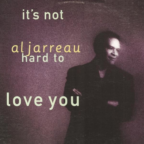 Al Jarreau - It's Not Hard To Love You (12", Promo)