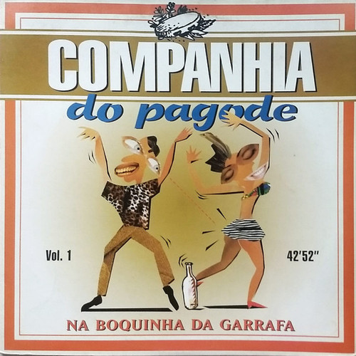 Companhia Do Pagode - Na Boquinha Da Garrafa (LP, Album)