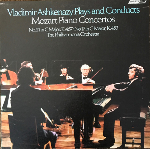 Wolfgang Amadeus Mozart - Vladimir Ashkenazy - Philharmonia Orchestra - Vladimir Ashkenazy Plays And Conducts Mozart Piano Concertos: No. 21 C In C Major K.467, No.17 In G Major K.453 (LP)