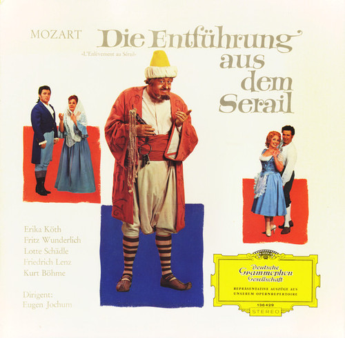 Mozart*, Erika Köth, Fritz Wunderlich, Lotte Schädle, Friedrich Lenz, Kurt Böhme, Eugen Jochum - Die Entführung Aus Dem Serail (LP)