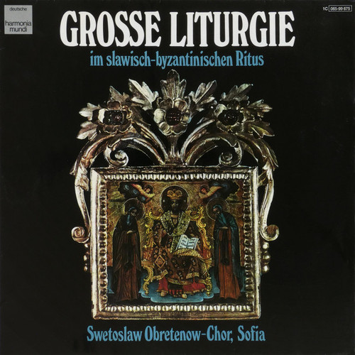 Swetoslaw Obretenow-Chor, Sofia* - Grosse Liturgie (Im Slawisch-Byzantinischen Ritus) (LP, RE)