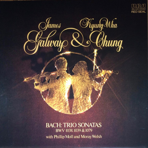 James Galway & Kyung-Wha Chung With Phillip Moll And Moray Welsh - Bach* - Trio Sonatas BWV 1038, 1039 & 1079 (LP)