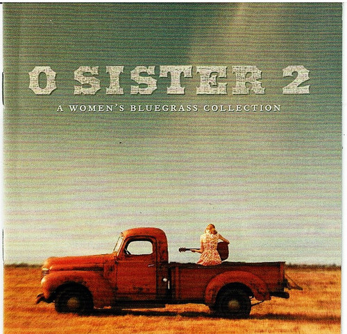 Various - O Sister 2 The Women’s Bluegrass Collection (CD, Comp)