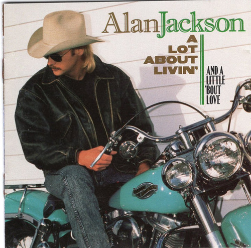 Alan Jackson (2) - A Lot About Livin' (And A Little 'Bout Love) (CD, Album, Club, CRC)