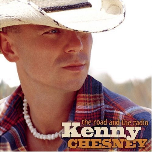 Kenny Chesney - The Road And The Radio  (HDCD, Album)