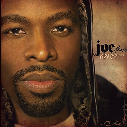 Joe - Ain't Nothin' Like Me (CD, Album)