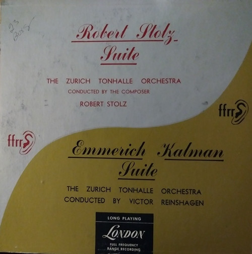 The Zurich Tonhalle Orchestra* Conducted By Robert Stolz And Victor Reinshagen - Robert Stolz Suite - Emmerich Kalman Suite (LP, Comp)