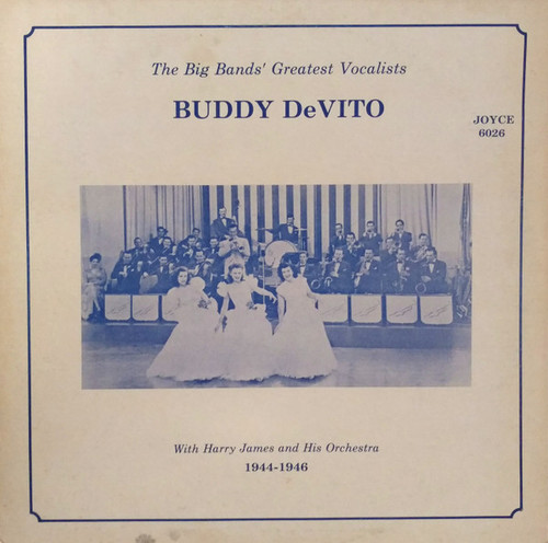 Buddy DeVito*, Harry James And His Orchestra - The Big Bands' Greatest Vocalists 1944 - 1946 (LP, Comp)