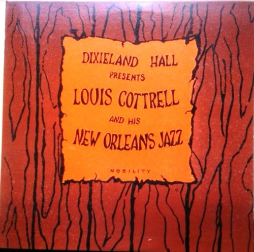 Louis Cottrell And His New Orleans Jazz Band - Dixieland Hall Presents Louis Cottrell And His New Orleans Jazz Band (LP, Album)