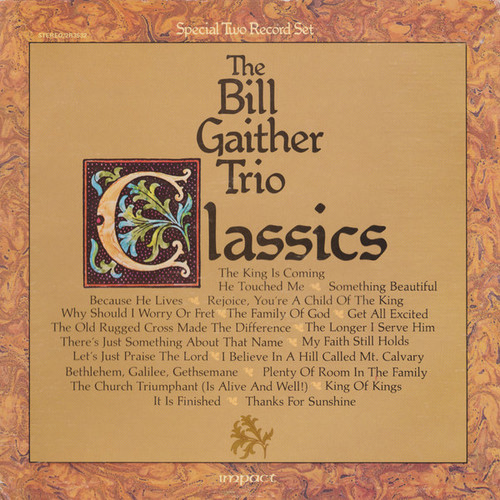 The Bill Gaither Trio - The Bill Gaither Trio Classics (2xLP, Comp)
