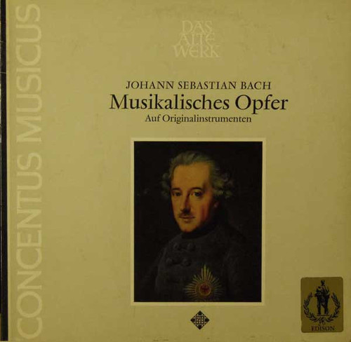 Johann Sebastian Bach – Concentus Musicus* - Musikalisches Opfer (Auf Originalinstrumenten) (LP, Album)