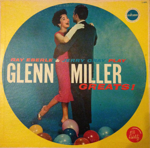 Ray Eberle And His Orchestra*, Jerry Gray And His Orchestra - Glenn Miller Greats! (LP)