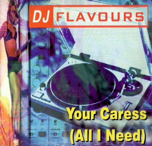 DJ Flavours - Your Caress (All I Need) (12")