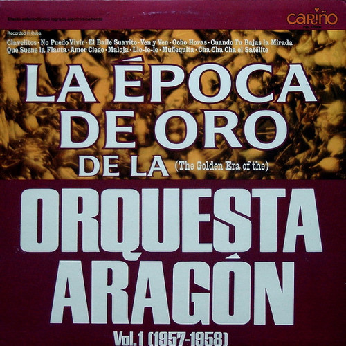 Orquesta Aragón* - La Época De Oro De La (The Golden Era of the) Orquesta Aragón - Vol. 1 (1957-1958) (LP, Comp, RE)