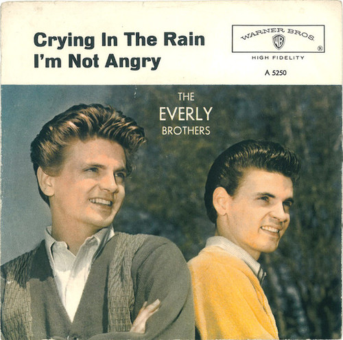 The Everly Brothers* - Crying In The Rain / I'm Not Angry (7", Single)