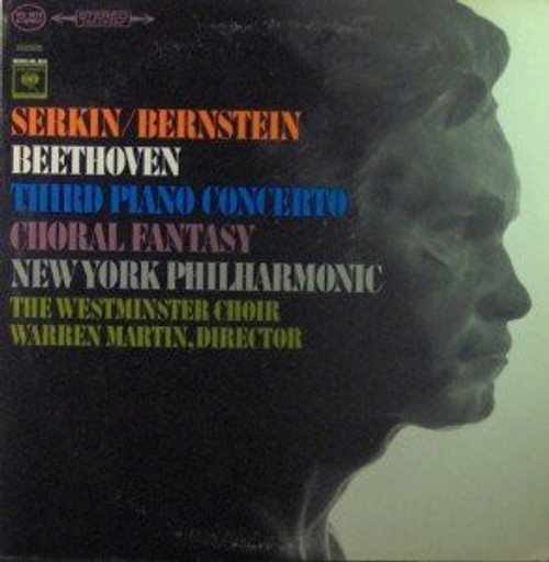 Beethoven* - Serkin*, Bernstein*, New York Philharmonic*, The Westminster Choir*, Warren Martin - Third Piano Concerto / Choral Fantasy (LP, RP)_2706527815