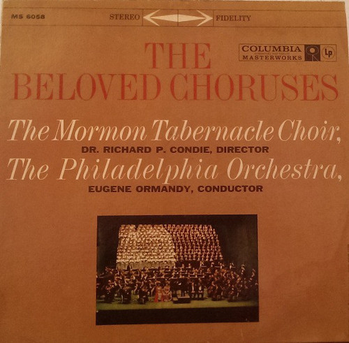 The Mormon Tabernacle Choir*, Dr. Richard P. Condie* - The Philadelphia Orchestra, Eugene Ormandy - The Beloved Choruses (LP, Album)_2689186861