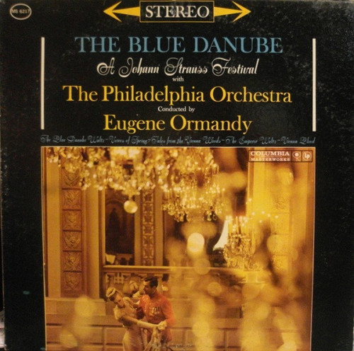 Eugene Ormandy Conducts The Philadelphia Orchestra / Strauss* - The Blue Danube (LP, Album)_2684489367