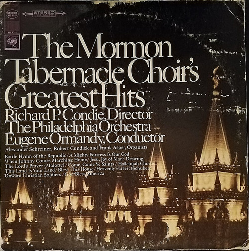 Mormon Tabernacle Choir, Richard P. Condie, The Philadelphia Orchestra, Eugene Ormandy, Alexander Schreiner, Robert Cundick, Frank Asper* - The Mormon Tabernacle Choir's Greatest Hits (LP, Comp)_2370142969