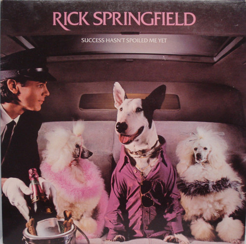 Rick Springfield - Success Hasn't Spoiled Me Yet (LP, Album, Ind)