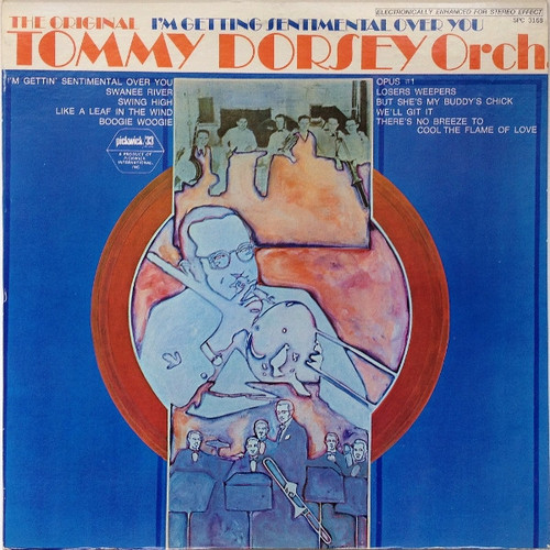 The Original Tommy Dorsey Orchestra* - I'm Getting Sentimental Over You (LP, Comp)