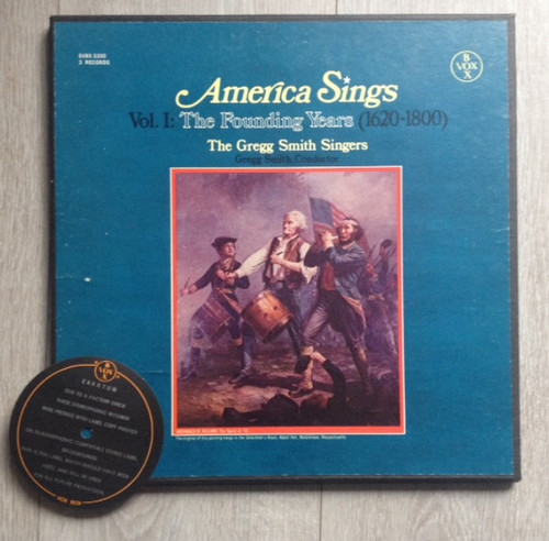 The  Gregg Smith Singers* - America Sings, Vol 1: The Founding Years (1620-1800) (3xLP, M/Print + Box)