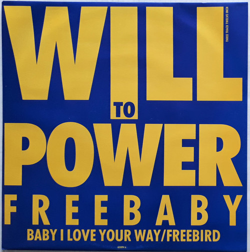 Will To Power - Freebaby - Baby, I Love Your Way / Free Bird (12")