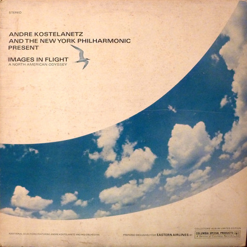 André Kostelanetz, The New York Philharmonic* - Images In Flight A North American Odyssey (LP, Album, Ltd)