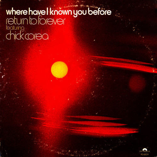 Return To Forever Featuring Chick Corea - Where Have I Known You Before (LP, Album)