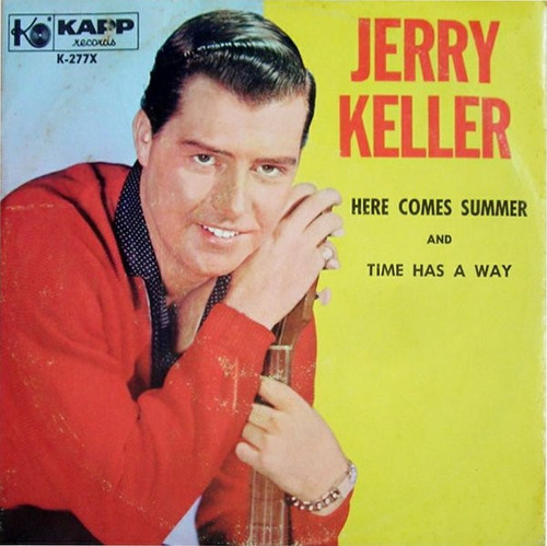 Jerry Keller - Here Comes Summer / Time Has A Way (7", Single)