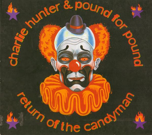 Charlie Hunter & Pound For Pound - Return Of The Candyman (CD, Album)