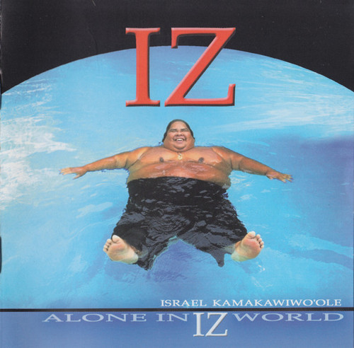 Israel Kamakawiwo'ole - Alone In Iz World (CD, Album, Enh, Dis)