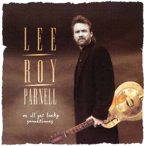 Lee Roy Parnell - We All Get Lucky Sometimes (CD, Album)