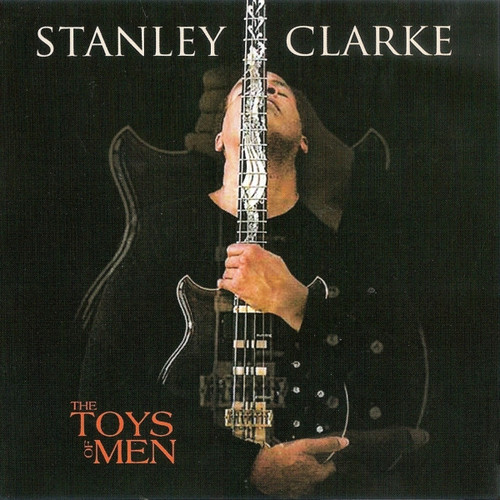 Stanley Clarke - The Toys Of Men (CD, Album)