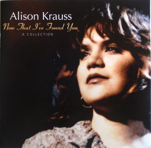 Alison Krauss - Now That I've Found You: A Collection (CD, Comp, Club, CRC)