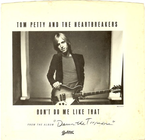 Tom Petty And The Heartbreakers - Don't Do Me Like That (7", Single, Glo)