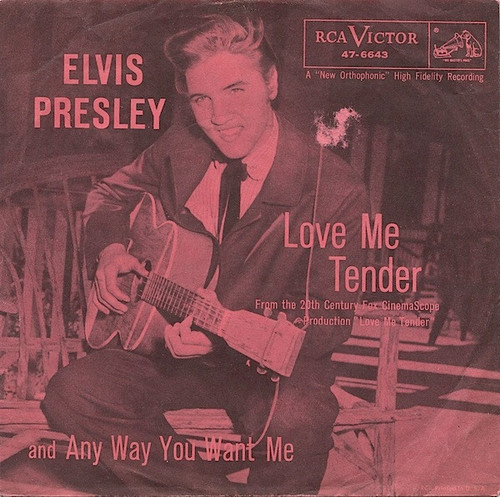 Elvis Presley - Love Me Tender / Anyway You Want Me (That's How I Will Be) (7", Scr)